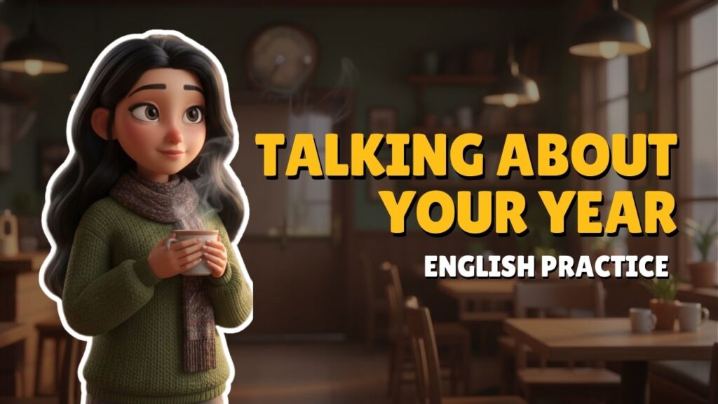 [B1] Talking about Your Year