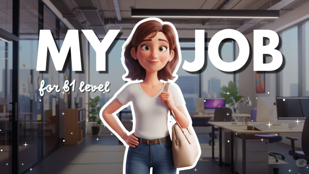 [B1] Talking About Your Job