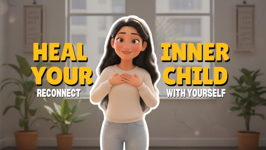 [B2] Heal Your Inner Child and Reconnect With Yourself
