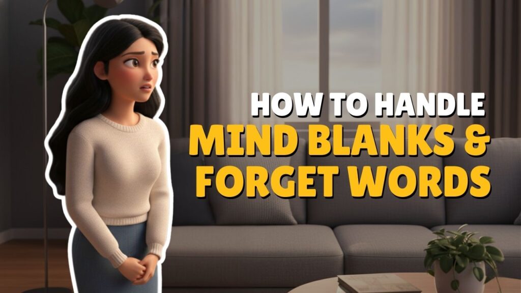 [B1] How to Handle Mind Blanks & Forget Words
