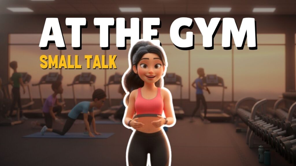 [B1] Small Talk at the Gym