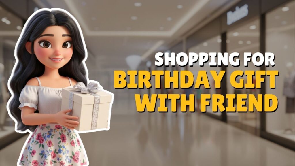 [B1] Shopping for a Birthday Gift with a Friend