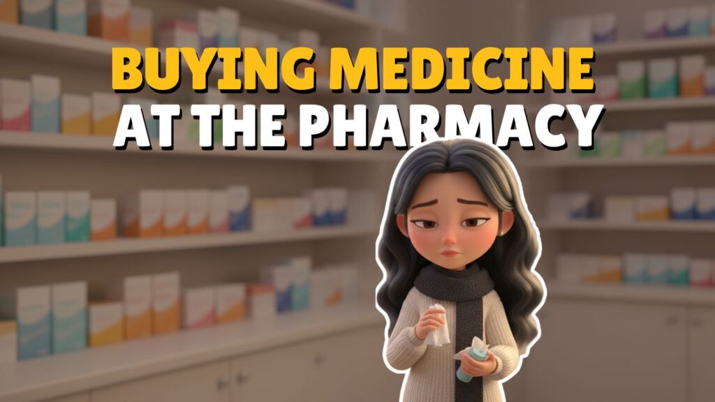 [B1] Buying Medicine at the Pharmacy
