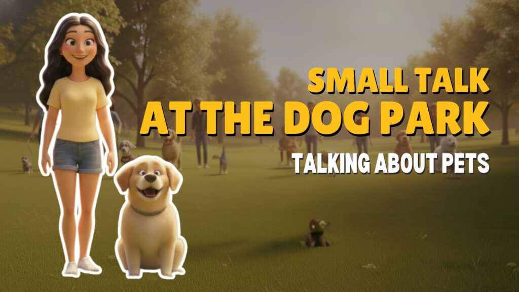 [B1] Small Talk at the Dog Park